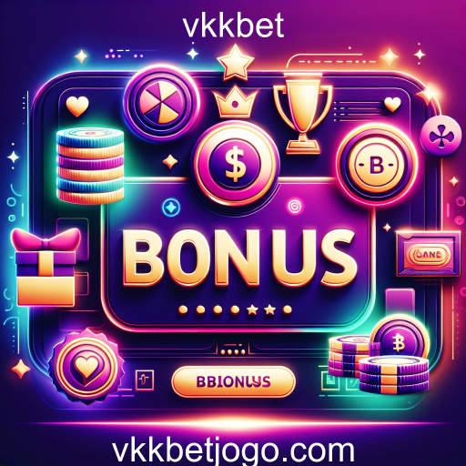 Descubra os Melhores Bônus do vkkbet: Uma Oportunidade Imperdível para Jogadores